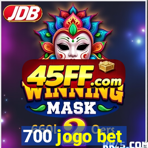 700 jogo bet